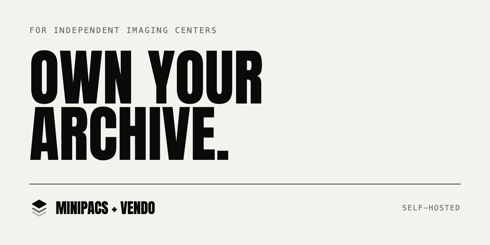 Own your archive: the MiniPACS + Vendo brand card for independent imaging centers